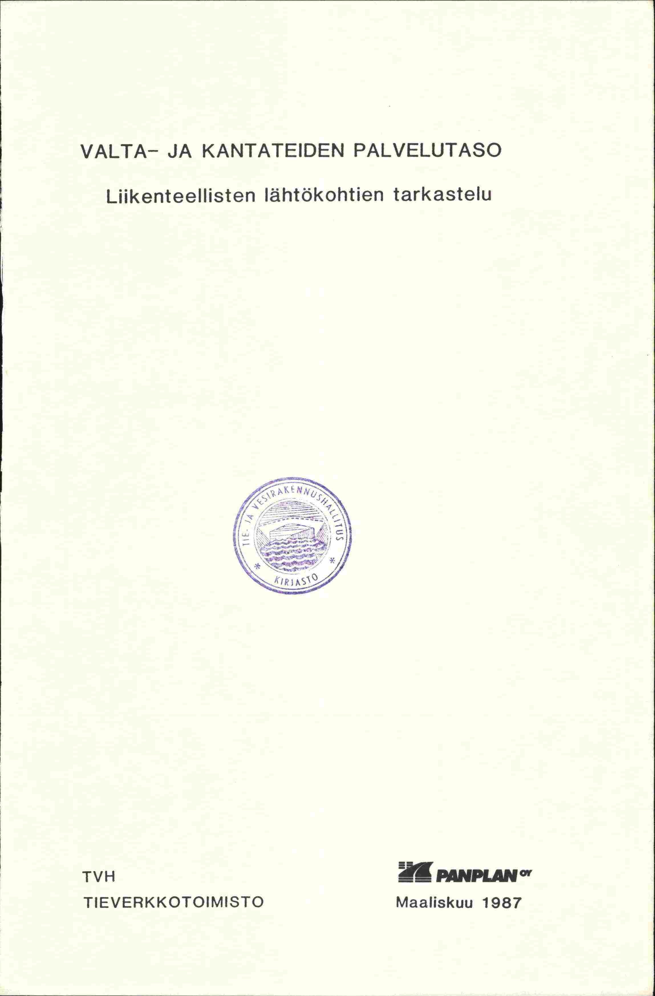 VALTA- JA KANTATEIDEN PALVELUTASO Liikenteellisten lähtökohtien