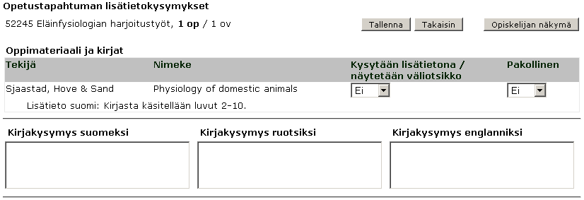 Helsingin yliopisto WebOodi 4 Lisätietokysely Opetustapahtumalle voi tarvittaessa lisätä omia erityisiä lisätietokysymyksiä, joita kysytään opiskelijan ilmoittautumisen yhteydessä.