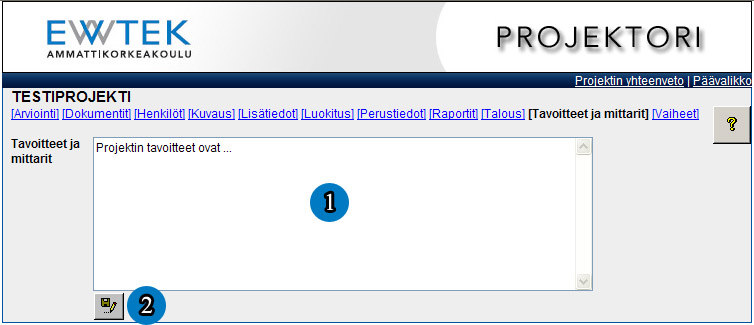 5.9 Raportit HUOM! Raportit-välilehti sisältää tekstiä, jossa voidaan vaikka mainita projektista tuotetut raportit. 1) Kirjoita Raportit-laatikkoon haluamasi määrä vapaamuotoista tekstiä.