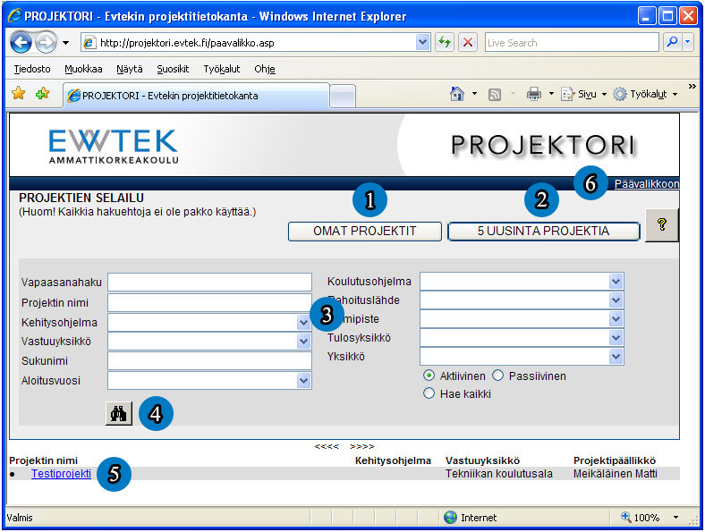 4.4 Projektien haku, selailu ja muokkaus HUOM! Projektien hallinnan päävalikon PROJEKTIT-otsikon alta löytyvästä Haku-linkistä pääset projektien selailuun.