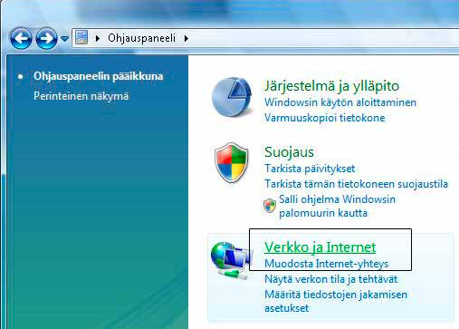 tarkistat Windows Vista käyttöjärjestelmän asetukset ja luot Internet-yhteyden. 4.