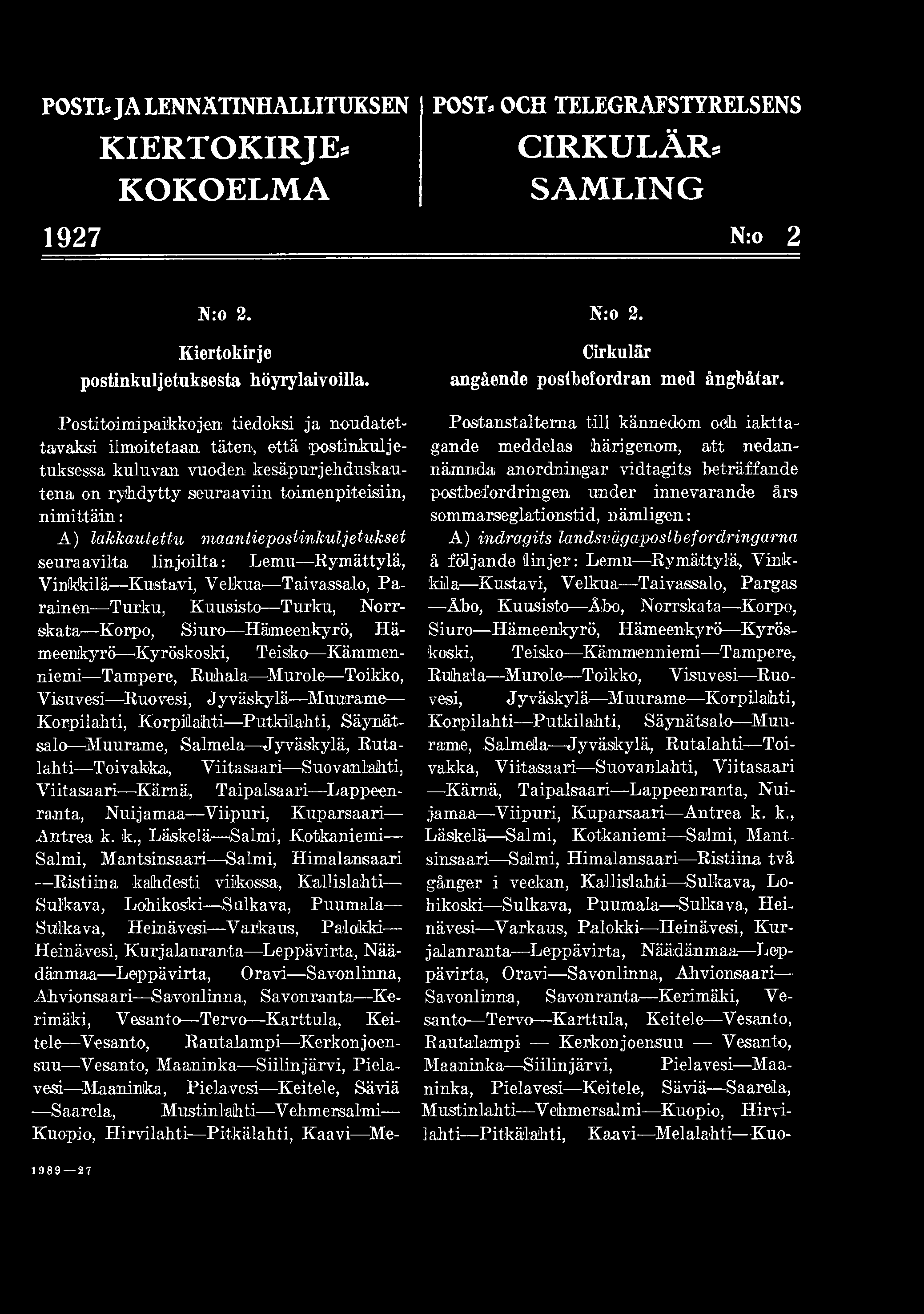 Teisko Kämmenniemi Tampere, Ruhala Murole Toikko, Visuvesi Ruovesi, Jyväskylä Muurame' Korpilahti, Korpilahti Putkilahti, Säynätsalo Muurame, Salmela Jyväskylä, Ruta- 1 aht i T oi vakka, Vi itasaa r