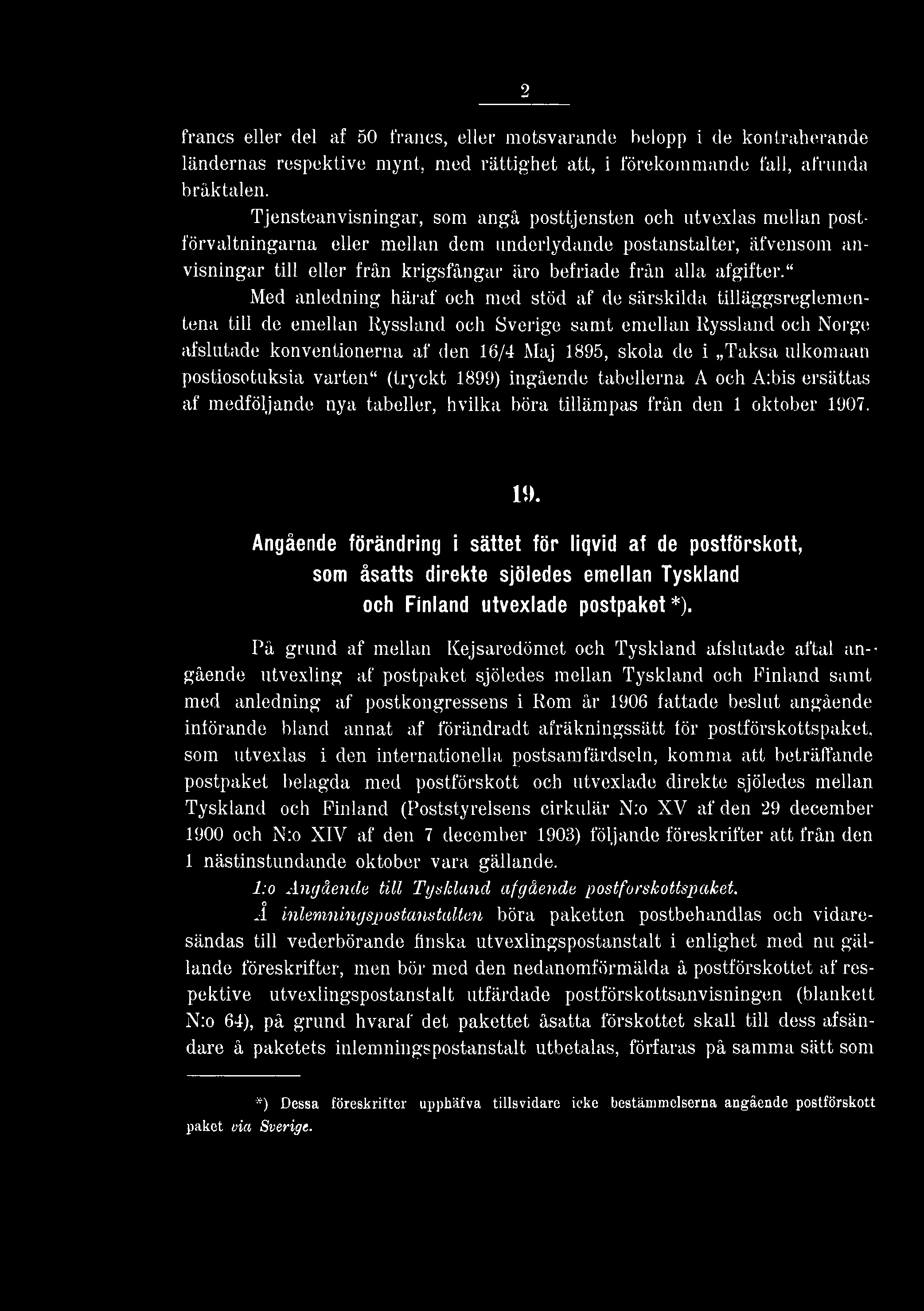 Taksa ulkomaan postiosotuksia varten" (tryckt 1899) ingående tabellerna A och A:bis ersättas af medföljande nya tabeller, hvilka böra tillämpas från den 1 oktober 190