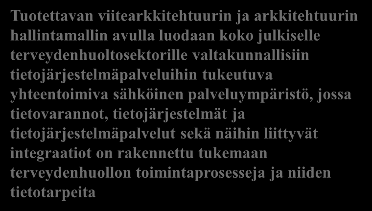 tietojärjestelmä- ja integraatioarkkitehtuurin toteuttamiseksi.