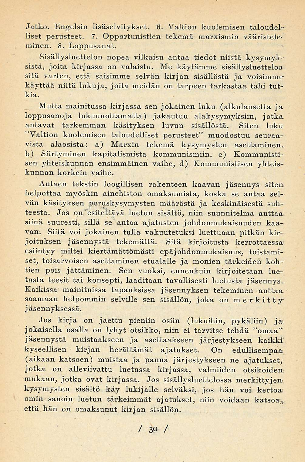 Jatko. Engelsin lisäselvitykset. 6. Valtion kuolemisen taloudelliset perusteet. 7. Opportunistien tekemä marxismin vääristeleminen. 8. Loppusanat.