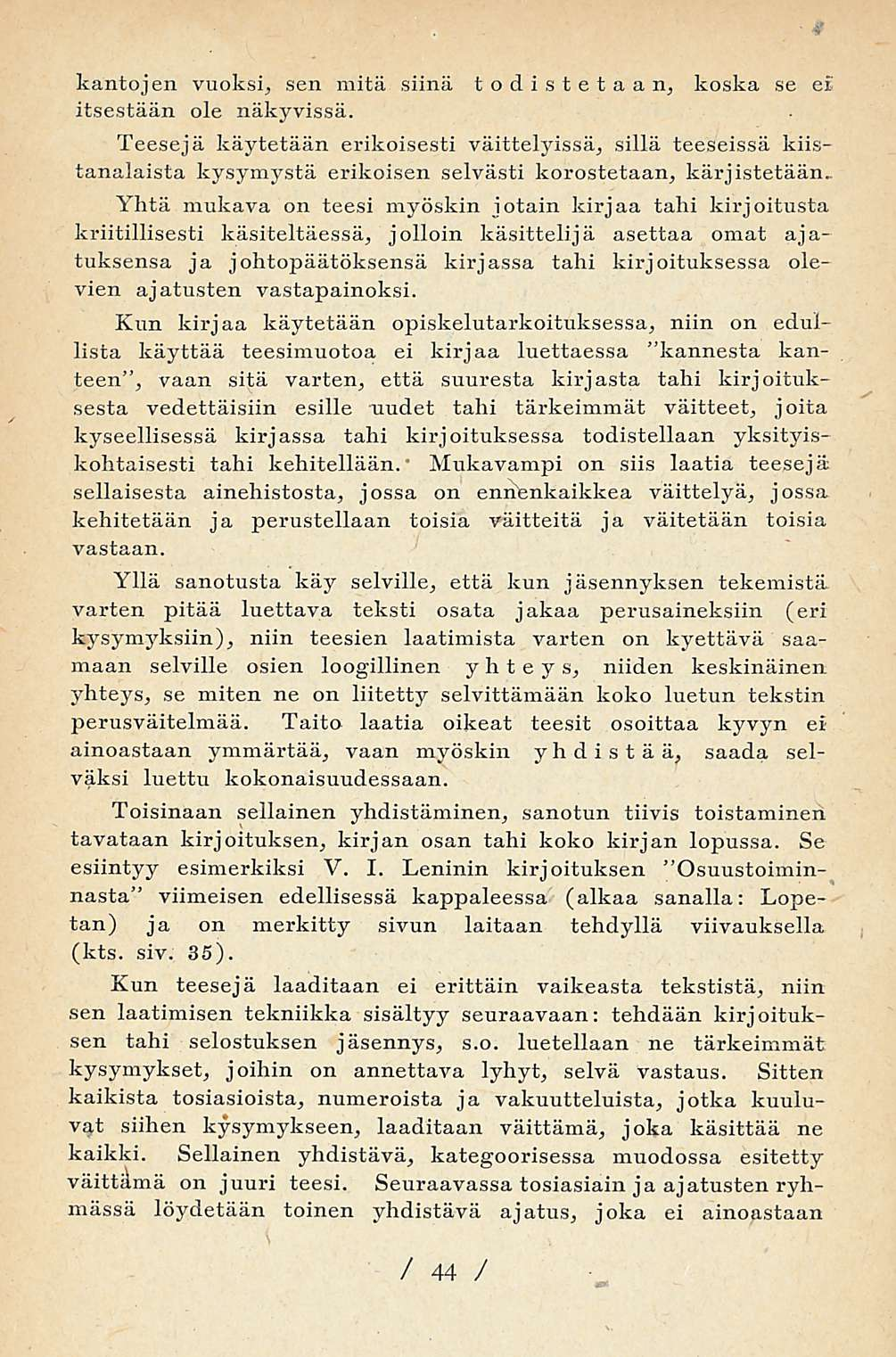 kantojen vuoksi, sen mitä siinä todistetaan, koska se e itsestään ole näkyvissä.