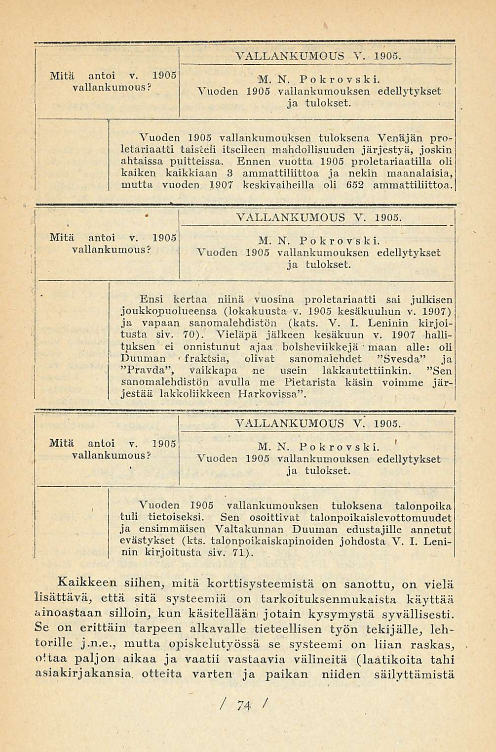 Mitä antoi v. 1905 vallankumous? Vuoden VALLANKUMOUS V. 1905. M. N. Pokrovski. 1905 vallankumouksen edellytykset ja tulokset.