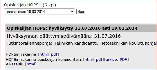 Kun HOPS hyväksytään, siitä palautuu opiskelijalle kolme versiota: - hyväksytty (ei voi enää muokata) - arkisto-pdf - tilassa ensisijainen oleva HOPS-pohja, josta opiskelija voi jatkaa HOPSinsa