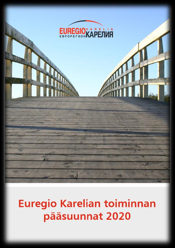 Nykyisessä poliittisessa ja taloudellisessa tilanteessa alueyhteistyön rooli korostuu Euregio Karelia on poliittinen foorumi, jolla laaja tehtävä edistää alueen yhteistyötä alueen edunvalvoja