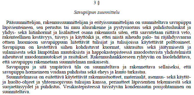 5 Asetuksen 3 Rakennus on suunniteltava ja rakennettava ja rakennuksen muutos- ja korjaustyöt tehtävä sekä rakennuksen käyttötarkoituksen muutos toteutettava siten, että rakennus täyttää siihen