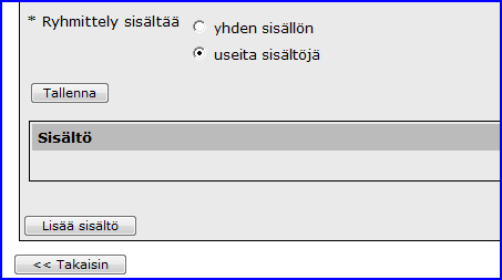 Ryhmittely sisältää useita sisältöjä. Tallenna. Seuraavaksi Lisää sisältö.