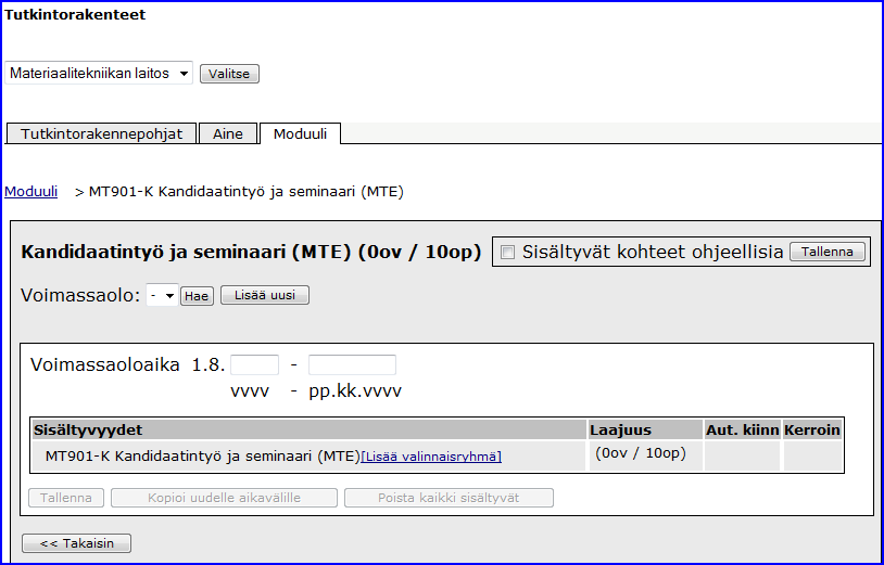 Määritellään ensin sisällöt moduuleille. (Tutkintorakennepohjan lisäys alkaa sivulta 10) Siirry välilehdelle Moduuli. (Käytössä olevassa WebOodin versiossa on näkyvissä muitakin välilehtiä, vrt.