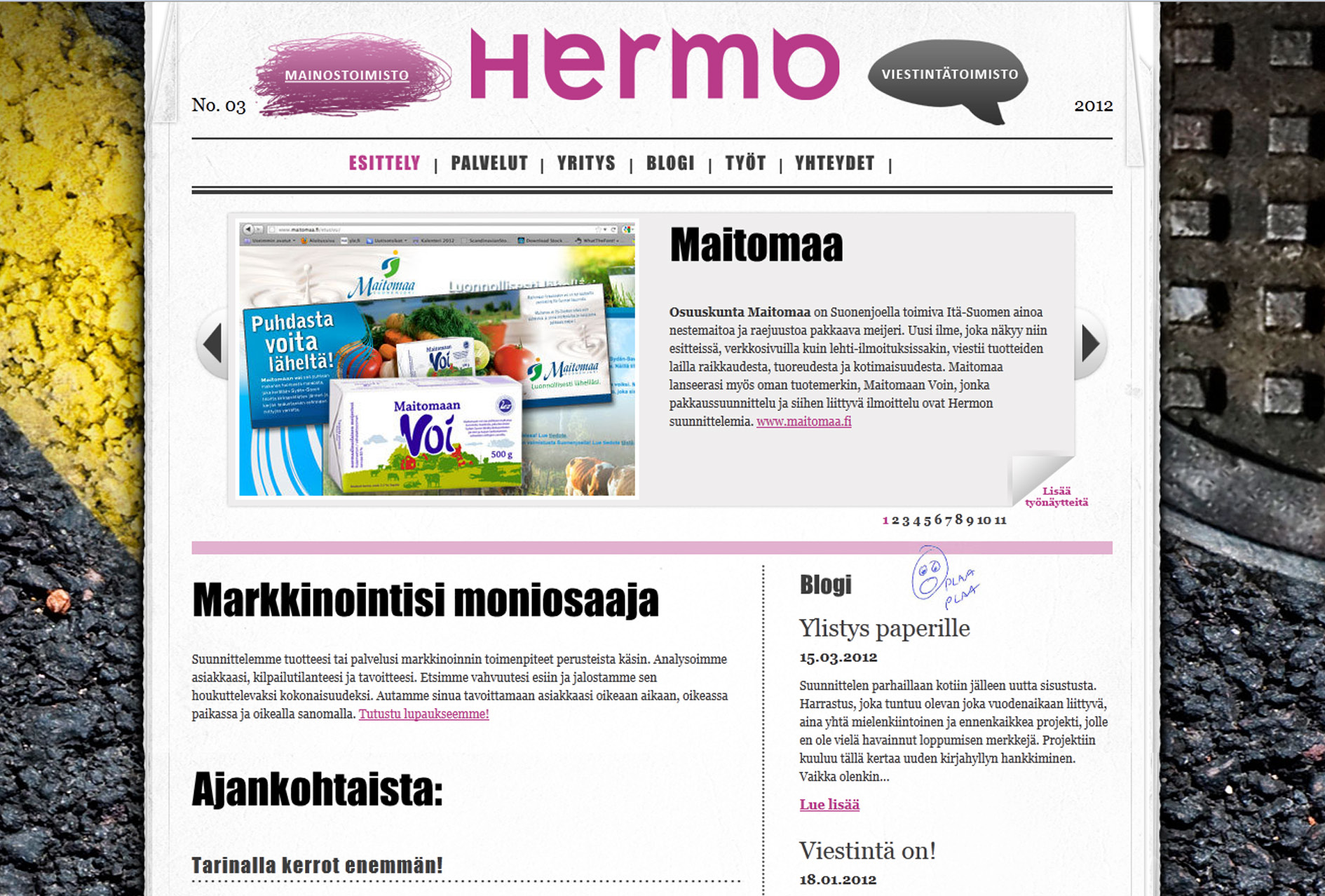 Tänä päivänä näkee todella paljon käytettävän vahvaa pinkkiä. 100 % magenta on suosiossa niin muotimaailmassa kuin yritysilmeiden suunnittelussa.