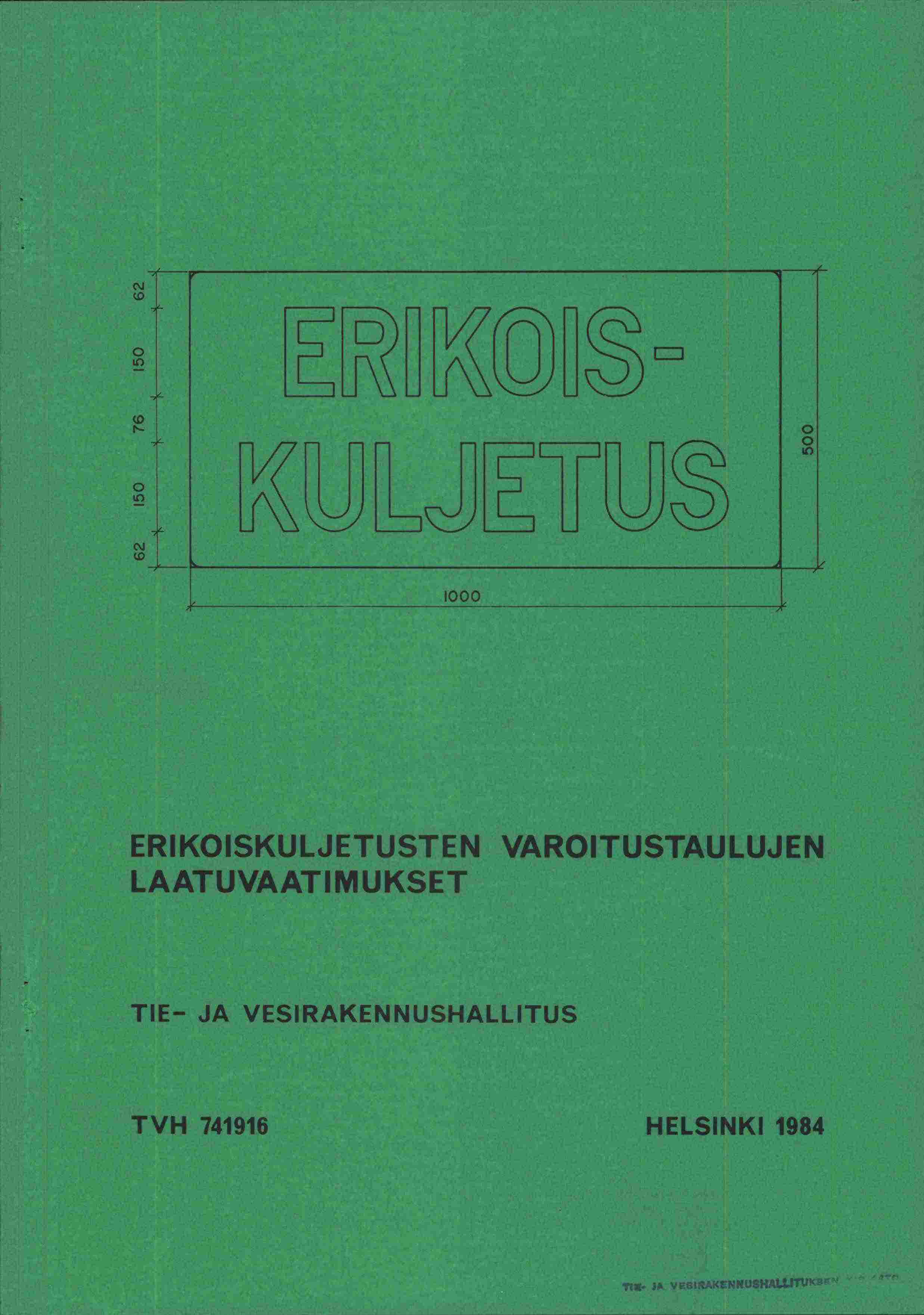 0 0 1) 1000 ERIKOISKULJETUSTEN VAROITUSTAULUJEN LAATU VAATIMUKSET TIE- JA