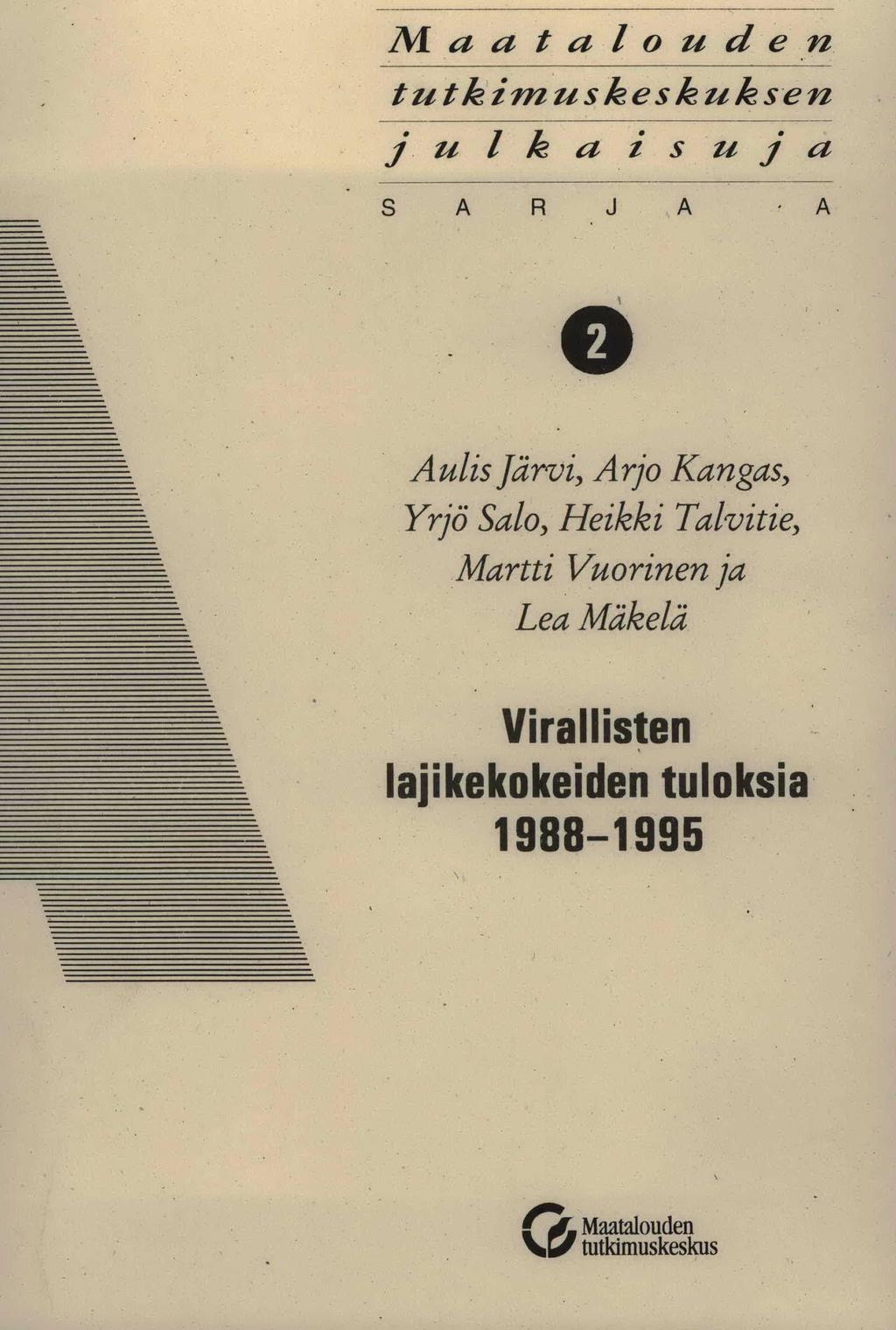 Maatalouden tutkimuskeskuksen julkaisuja A RJ A Aulis Järvi, Arjo Kangas, Yrjö Salo, Heikki Talvitie,