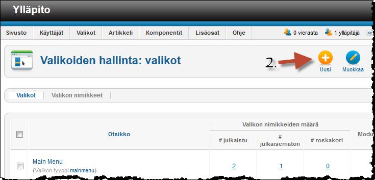 Uuden valikon lisäämisessä ensin tehdään uusi valikko ja sen jälkeen sille moduuli, joka näyttää valikon julkisivupuolella. 1.