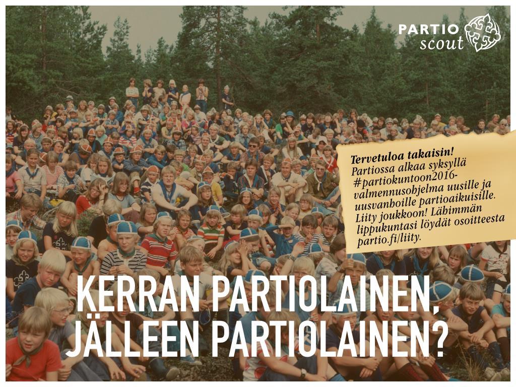 14 Ilman aikuista ja aikuisten partiolle tekemää vapaaehtoistyötä partio-ohjelman toteutuminen lippukunnissa olisi mahdotonta. 3.