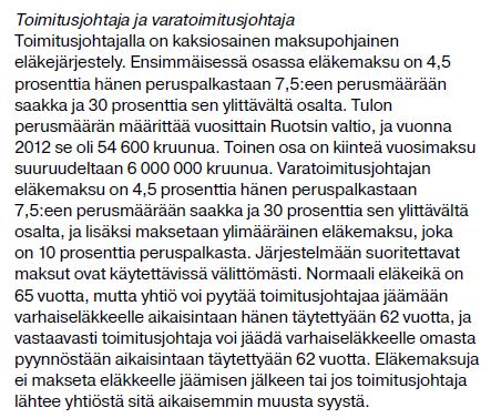 4 ( 8 ) Eläkekulut vuonna 2012 Lars Nybergin (toimitusjohtaja tilikauden aikana) osalta 9 046 776 kruunua ja Per-Arne Blomquistin (virkaatekevä toimitusjohtaja)