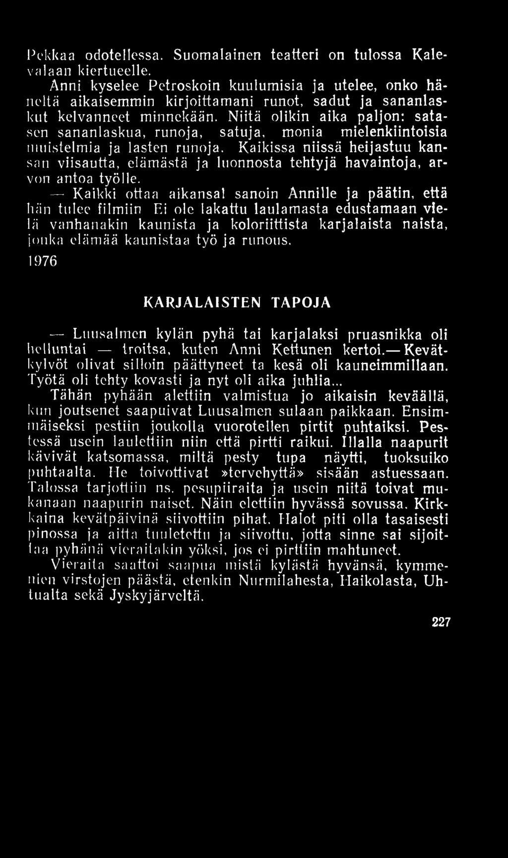 Pekkaa odotellessa. Suomalainen teatteri on tulossa Kalevalaan kiertueelle.