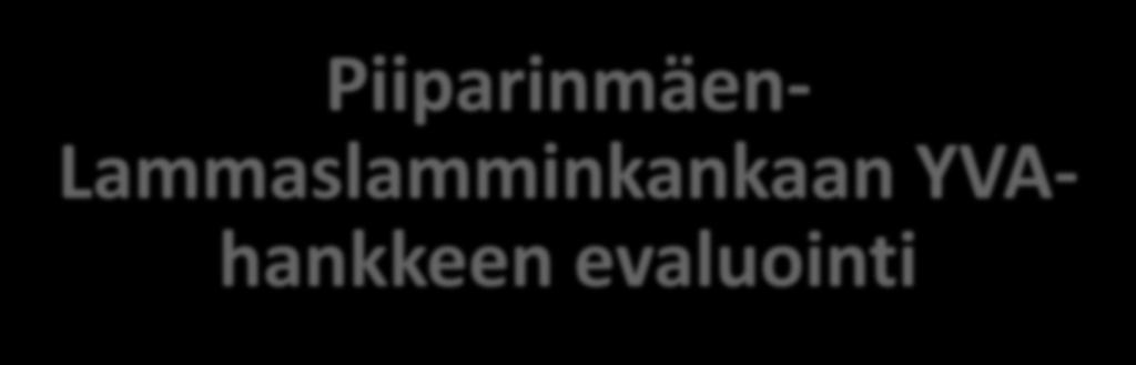 Piiparinmäen- Lammaslamminkankaan YVAhankkeen evaluointi IMPERIA seminaari,