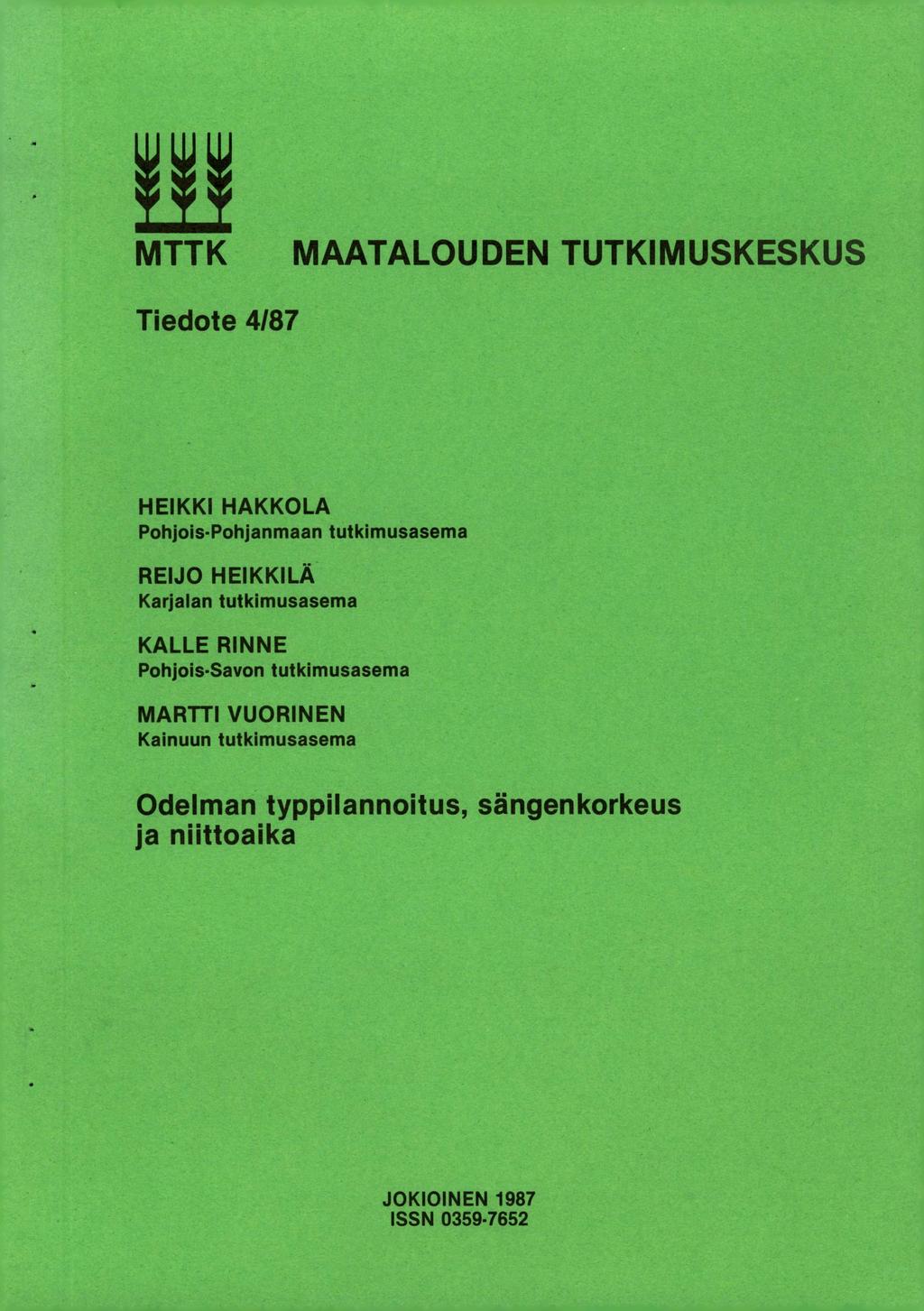 MTTK MAATALOUDEN TUTKIMUSKESKUS Tiedote 4/87 HEIKKI HAKKOLA Pohjois-Pohjnmn tutkimussem REIJO HEIKKILÄ Krjln tutkimussem KALLE RINNE