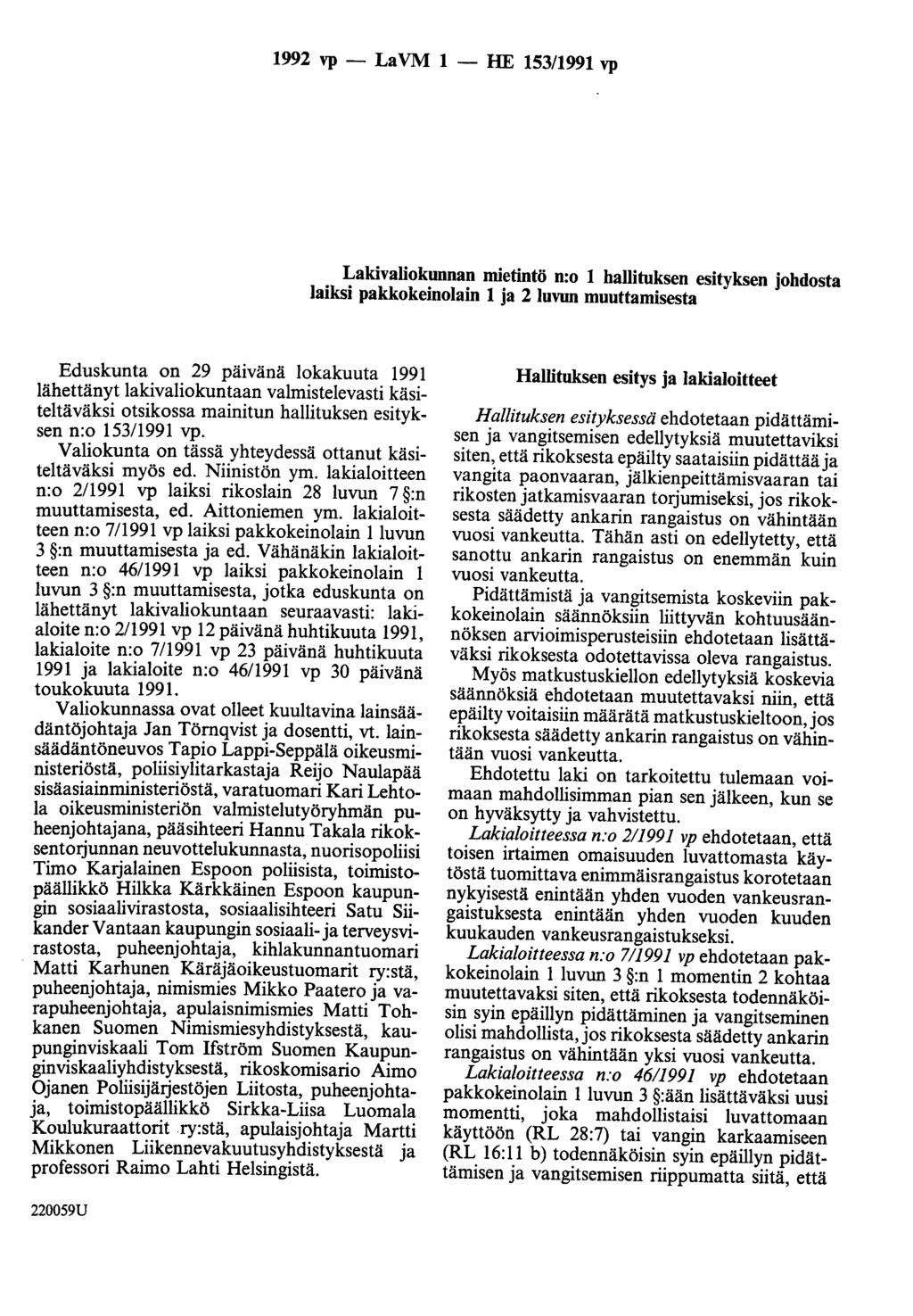 1992 vp - LaVM 1 - HE 153/1991 vp Lakivaliokunnan mietintö n:o 1 hallituksen esityksen johdosta laiksi pakkokeinolain 1 ja 2 luvun muuttamisesta Eduskunta on 29 päivänä lokakuuta 1991 lähettänyt