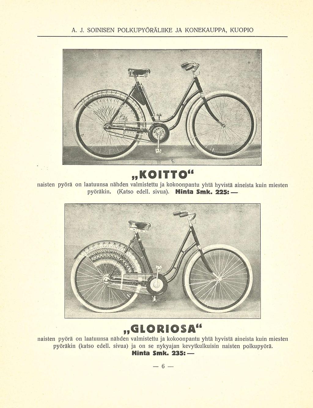 »KOITTO" naisten pyörä on laatuunsa nähden valmistettu ja kokoonpantu yhtä hyvistä aineista kuin miesten pyöräkin. (Katso edell. sivua). Hinta Smk.