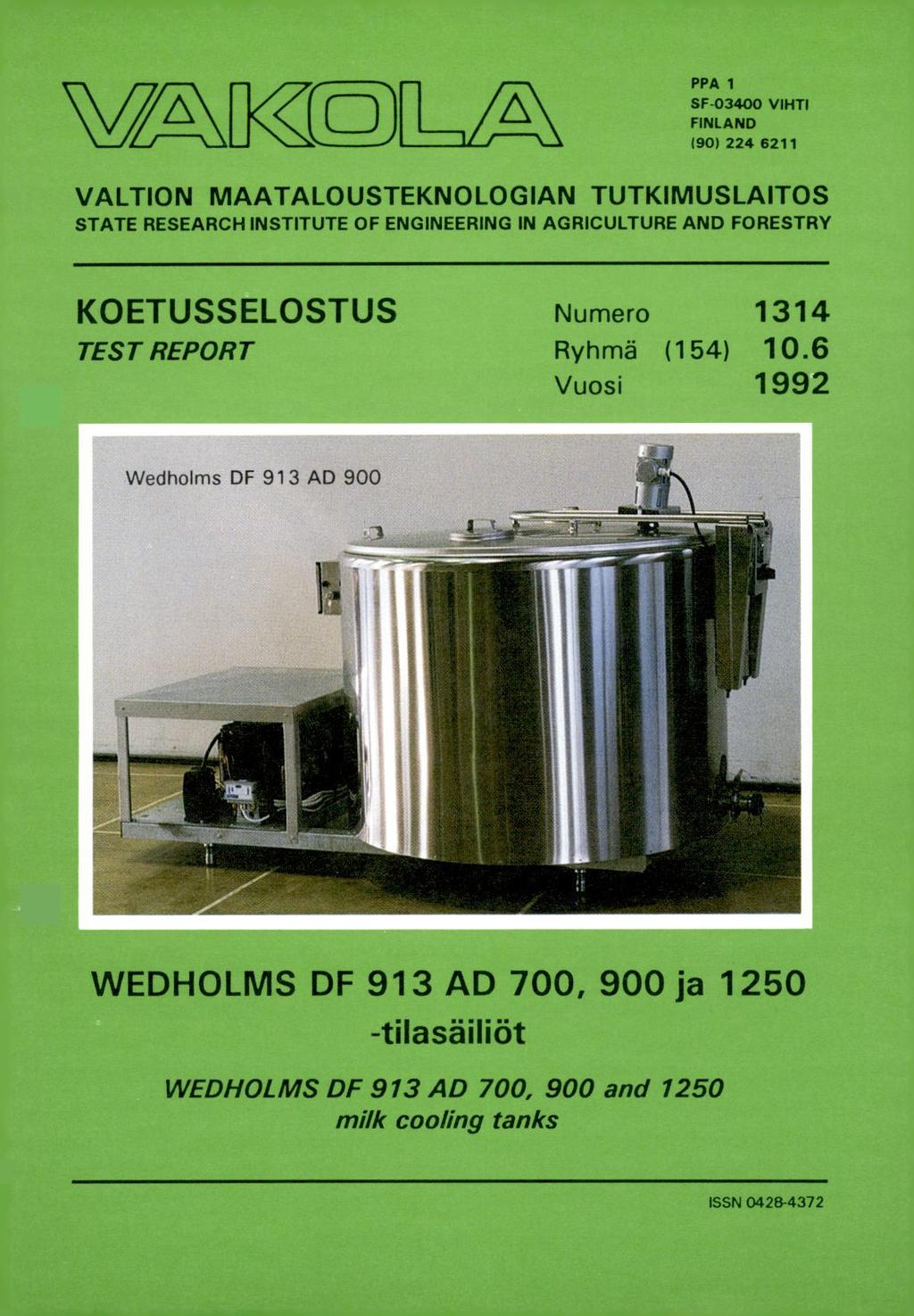 V/AK PPA 1 SF 03400 VIHTI FINLAND (90) 224 6211 VALTION MAATALOUSTEKNOLOGIAN TUTKIMUSLAITOS STATE RESEARCH INSTITUTE OF ENGINEERING IN AGRICULTURE AND FORESTRY KOETUSSELOSTUS