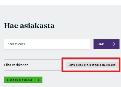 7. Muokkaa toisessa kirjastossa olevan asiakkaan tietoja 2. Kun haet asiakkaan tietoja, kirjoita hetu Hae asiakasta kohdan kenttään.