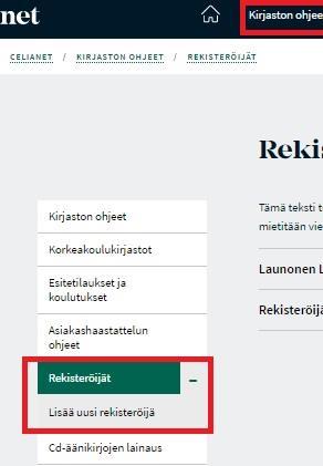 3. Luo itsellesi omat tunnukset Mene yläotsikkoon Kirjaston ohjeet ja sieltä vasemmalta Rekisteröijät Avaa vasemmalla alaotsikko Lisää uusi rekisteröijä Luo