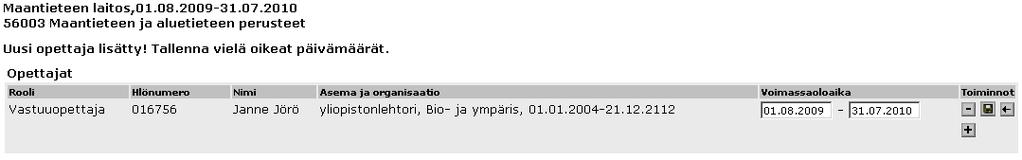 12 Saat ilmoituksen onnistuneesta lisäyksestä. Muista vielä tarkistaa ja tarvittaessa muuttaa -painikkeella opettajan voimassaoloaika ja tallentaa muutos - painikkeella!