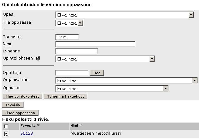 7 Aukeaa seuraavanlainen näyttö: Hae lisättävä opintokohde esim. syöttämällä Tunniste-kenttään opintokohteen tunniste ja klikkaa Hae opintokohteet.