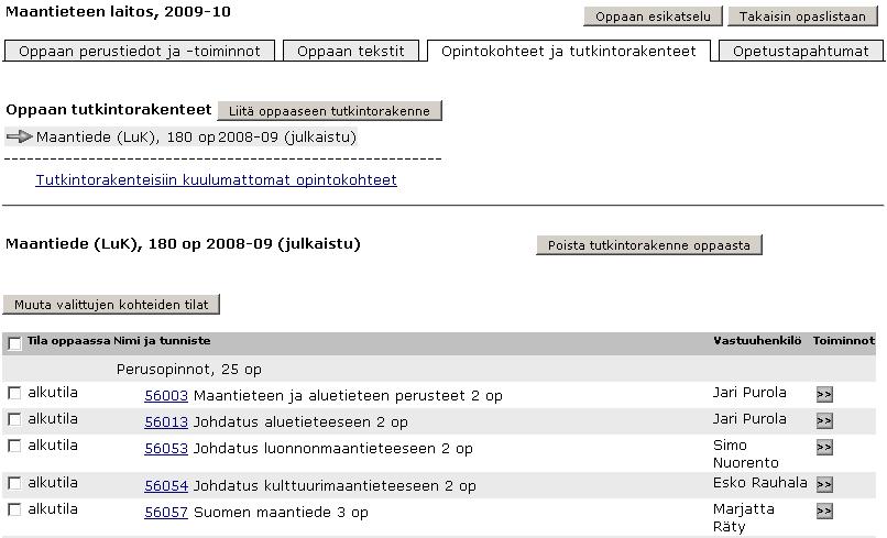 8 Opintokohteen tietojen muokkaus Opintokohteiden kuvailutietoja pääsee lisäämään ja muokkaamaan joko tutkintorakenteen kautta jos sellainen on oppaaseen liitetty,