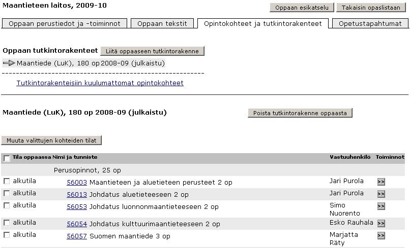 8 Opintokohteen tietojen muokkaus Opintokohteiden kuvailutietoja pääsee lisäämään ja muokkaamaan joko tutkintorakenteen kautta jos sellainen on oppaaseen liitetty,