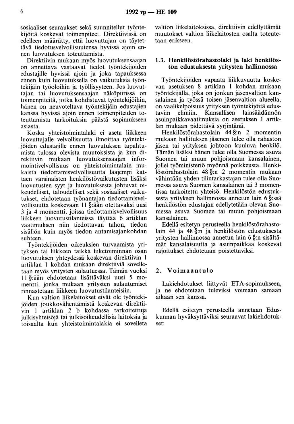 6 1992 vp - HE 109 sosiaaliset seuraukset sekä suunnitellut työntekijöitä koskevat toimenpiteet.