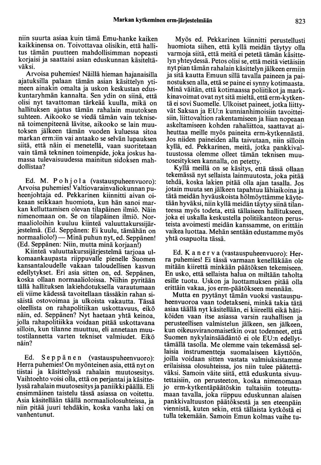Markan kytkeminen erm-järjestelmään 823 niin suurta asiaa kuin tämä Emu-hanke kaiken kaikkinensa on.