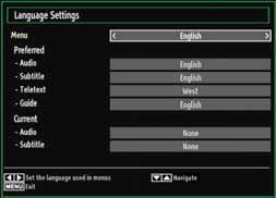 Preferences You can operate the TV s language settings using this menu. Press MENU button and select the Settings icon by using or button. Press OK button to view Settings menu.