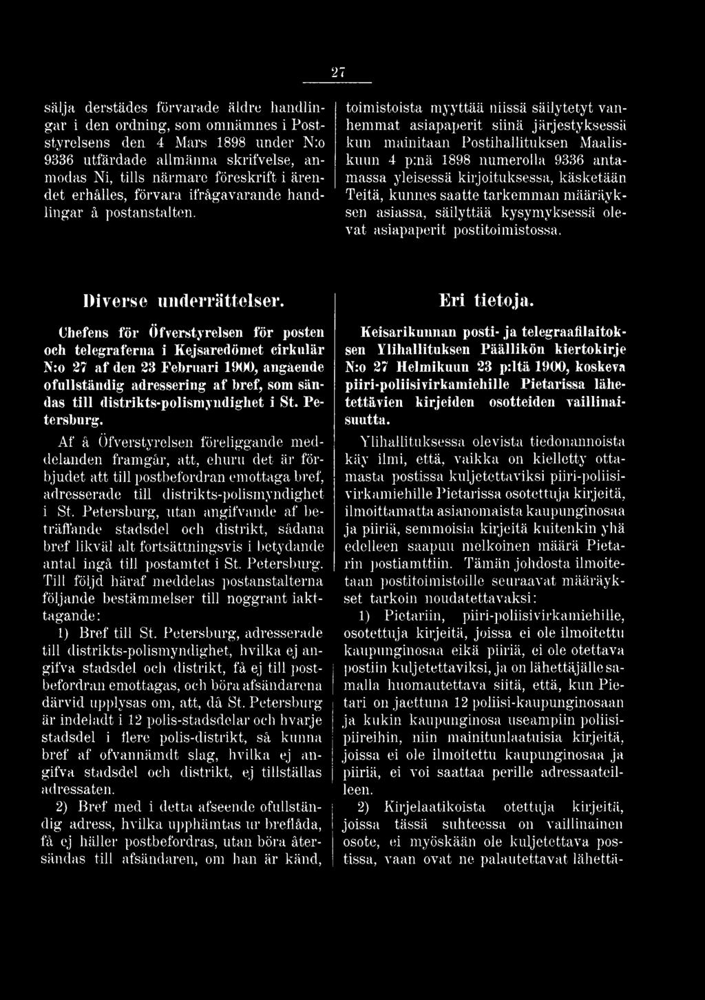 toimistoista myyttää niissä säilytetyt vanhemmat asiapaperit siinä järjestyksessä kun mainitaan Postihallituksen Maaliskuun 4 p:nä 1898 numerolla 9336 antamassa yleisessä kirjoituksessa, käsketään