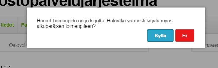 Kun kirjaat toimenpidettä, johon liittyy muutoksia / korotuksia, varmistaa järjestelmä kirjaajalta, että myös alkuperäinen