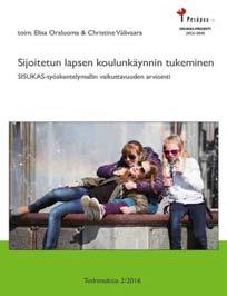 SISUKAS-käsikirja 15 Työskentelymalli perhehoitoon sijoitetun lapsen koulunkäynnin tueksi. Toim. Liukkonen, Oraluoma, Saksola ja Välivaara, 2015.