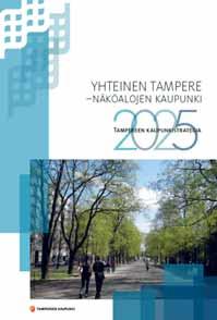 4. KESKUSTAN KEHITTÄMISOHJELMAN STRATEGIAPERUSTA Tampereen kaupunkistrategia ja sitä toteuttavat suunnitelmat.