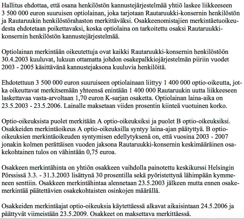 12 Yllä olevassa kuvassa on esimerkki Suomen valtion viimeisimmästä tuottoobligaatiosta, joka laskettiin liikkeelle vuonna 2011.