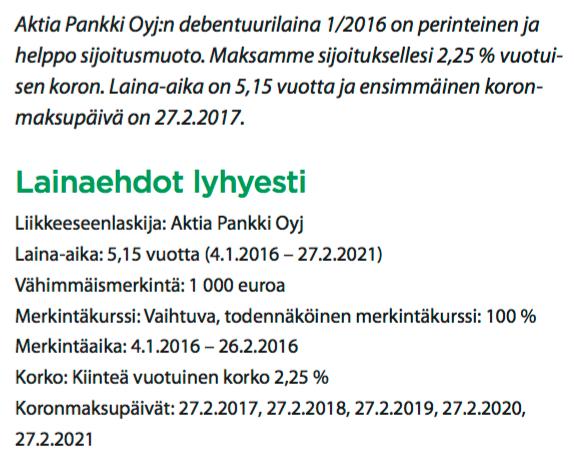 14 Kuva 4. Aktia Pankki Oyj:n debentuurilaina (Aktia Pankki Oyj). Aktia Pankki Oyj:n liikkeelle laskemassa debentuurilainassa kuponkikorko on 2,25 %.