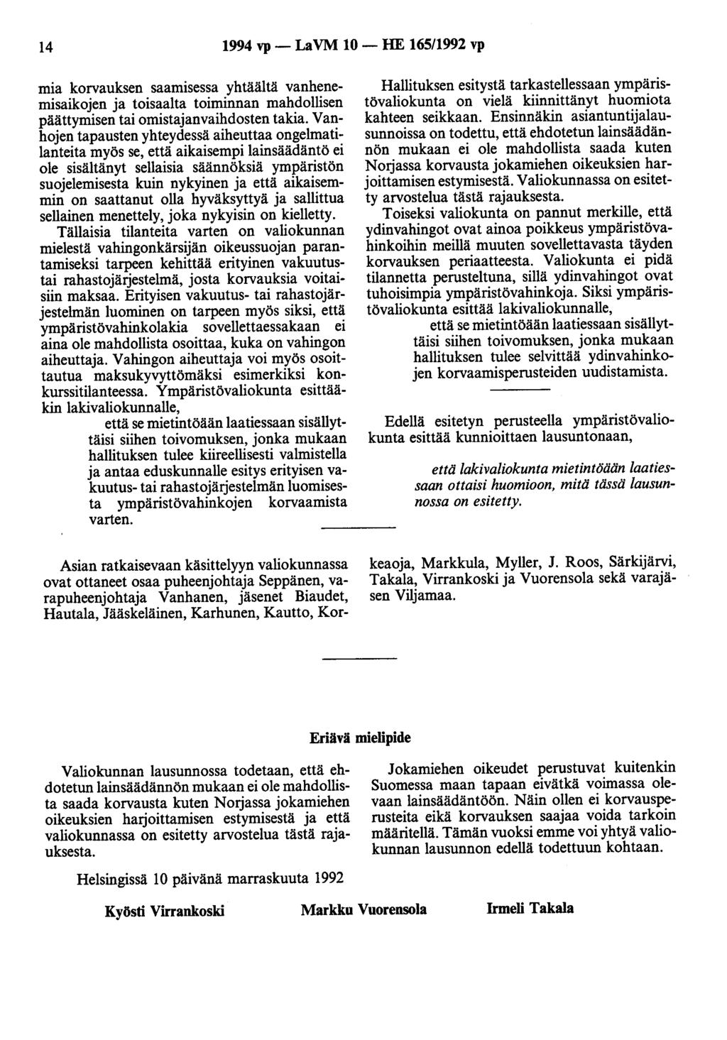 14 1994 vp- LaVM 10- HE 165/1992 vp mia korvauksen saamisessa yhtäältä vanhenemisaikojen ja toisaalta toiminnan mahdollisen päättymisen tai Omistajanvaihdasten takia.