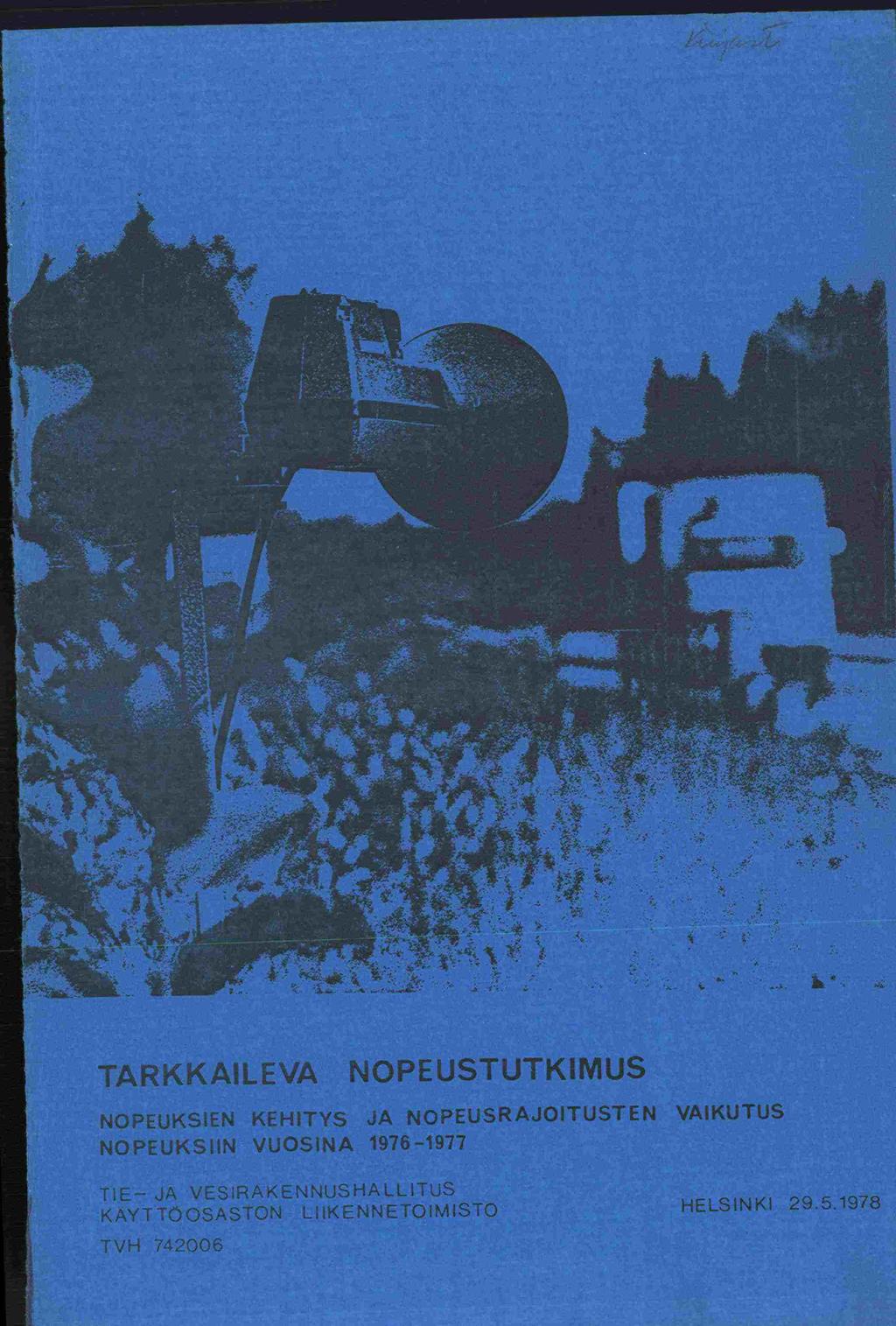 1 - I TARKKAILEVA NOPEUSTUTKIMUS NOPEUKSIEN KEHITYS JA NOPEUSRAJOITUSTEN VAIKUTUS H in '