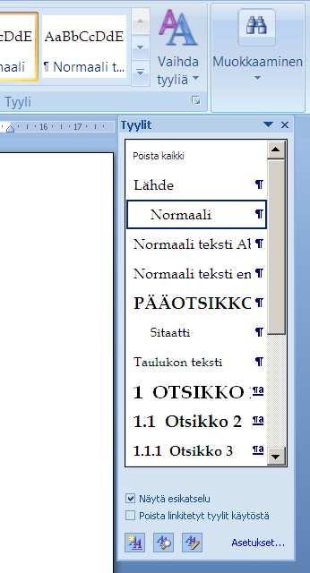 Uuden otsikon lisääminen 1. * Aloitus -välilehdeltä: napsauta avain-painiketta ja avautuu tyylipaletti oikeaan reunaan 2.