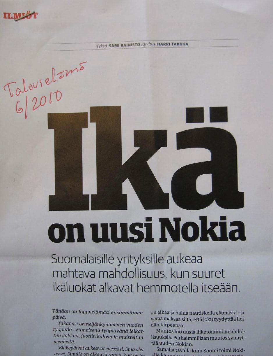 Väestön ikääntyminen lisää esimerkiksi palveluliiketoimintaa (Talouselämä 6/2010).