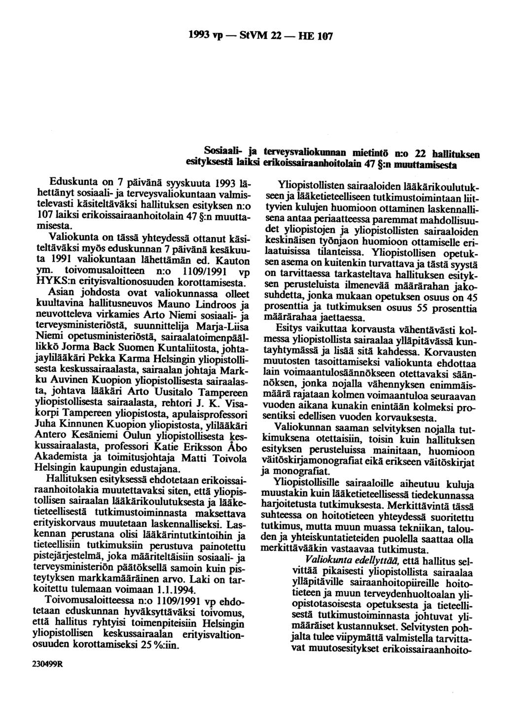1993 vp - StVM 22- HE 107 Sosiaali- ja terveysvaliokunnan mietintö n:o 22 hallituksen esityksestä laiksi erikoissairaanboitolain 47 :n muuttamisesta Eduskunta on 7 päivänä syyskuuta 1993 lähettänyt