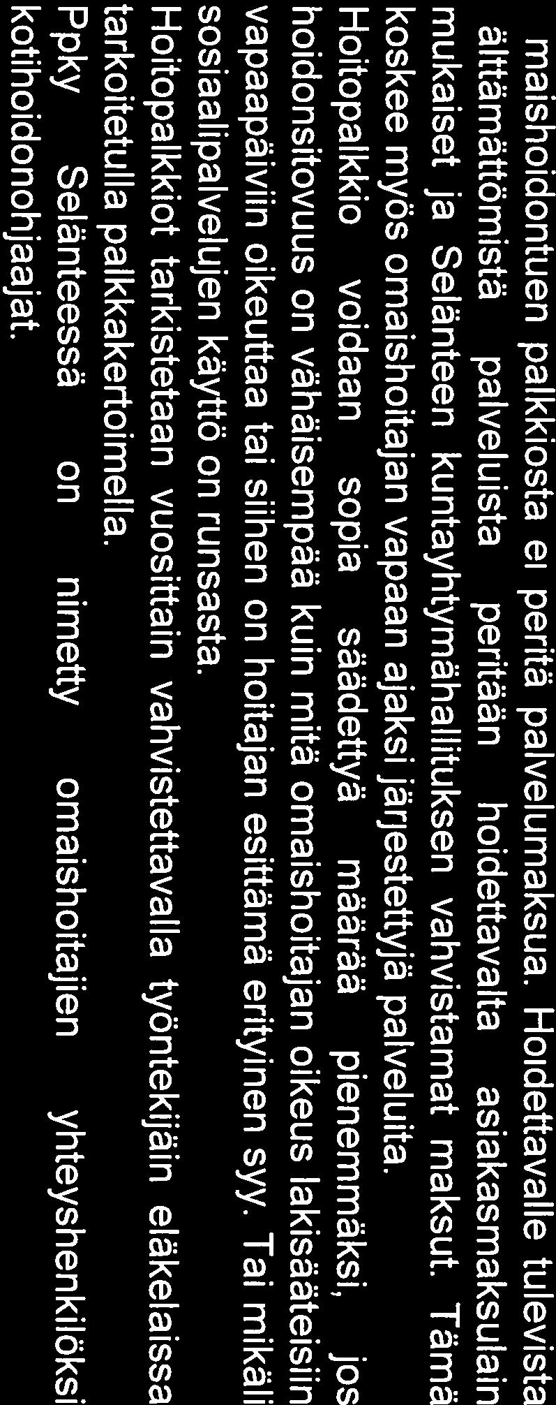 Toimintakykymittarina kaytetaan ensisijaisesti Ra Va- toimintakykymittaria, ta rvittaessa MM SE -m itta ri (muistitesti) ja Cerad- mittari (muistitesti) ja IADL- mittareita (toimintakykymittaria).