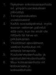 Sosiaalihuollon mielenterveystyön ohjaus ja neuvonta ja psykososiaalinen tuki 1. Terveysneuvonta ja terveystarkastukset sekä hoitosuunnittelu 2.